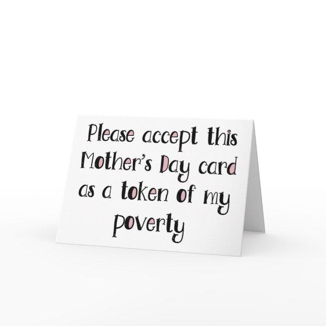 A Token Of My Poverty, Funny Mother's Day Invitations