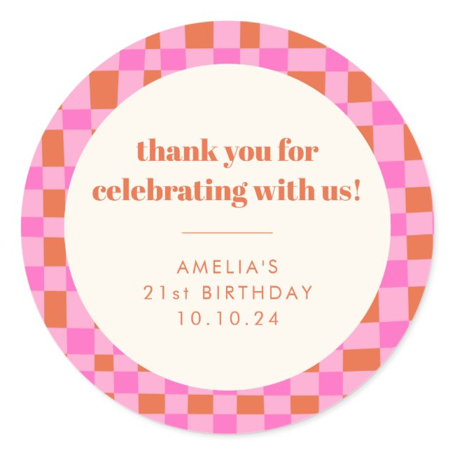 Abstract Checker Pink Custom 21st Birthday Thanks Classic Round Sticker