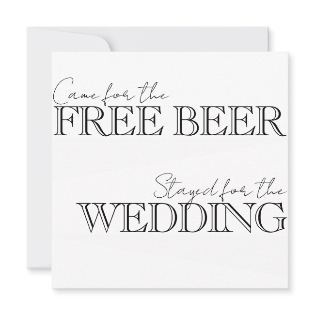 Came For The Free Beer, Stayed For The Wedding Invitation