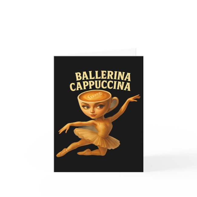 Cappuccina Ballerina Cappuccino Ballerina Funny Da Invitations