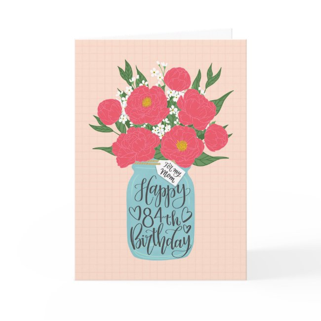 Happy 84th Birthday Mom W/ Mason Jar Of Flowers Invitations