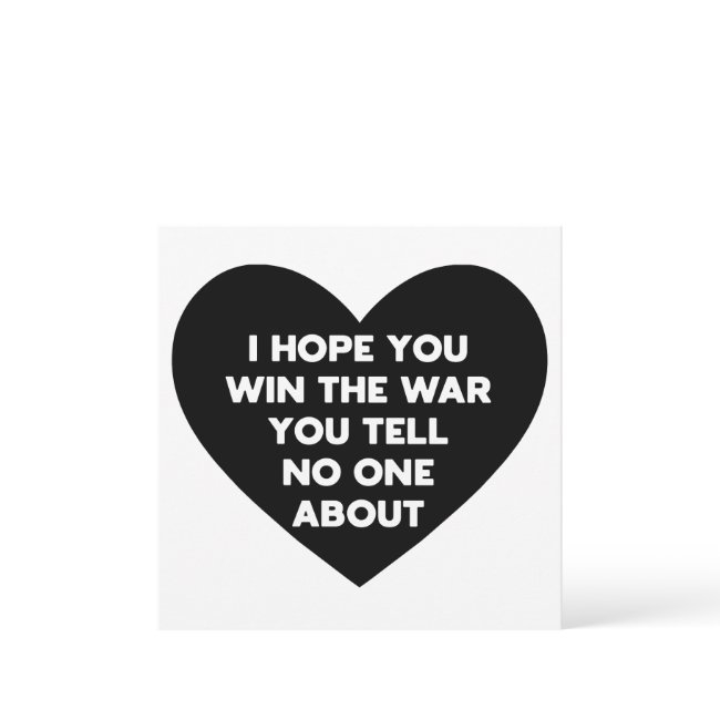 I Hope You Win The War You Tell No One About Invitations