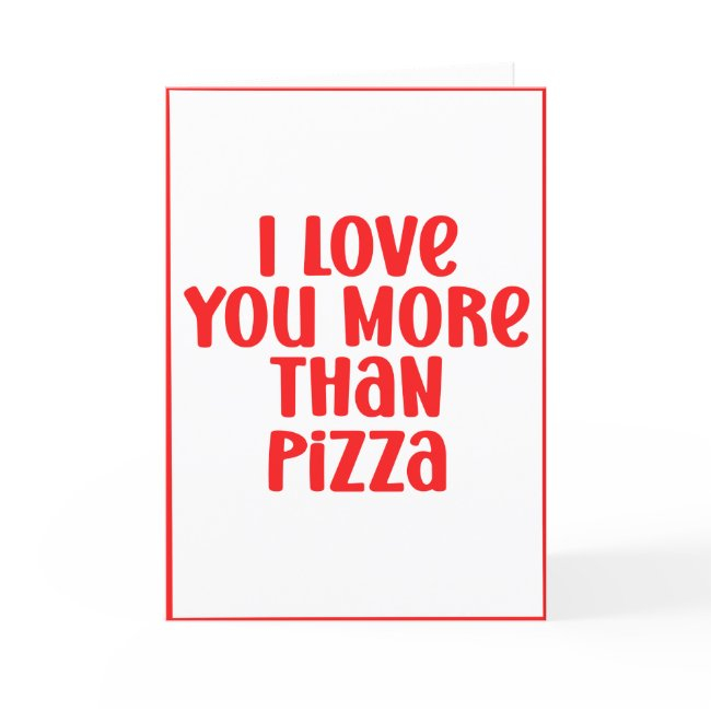 I Love You More Than Pizza Customizable Valentine Holiday Invitations