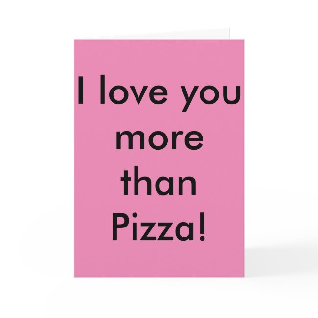 I Love You More Than Pizza! Don't Tell Pizza. Invitations