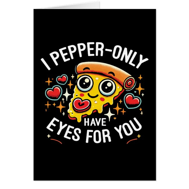 I Pepper-only Have Eyes For You - Cute Valentine's