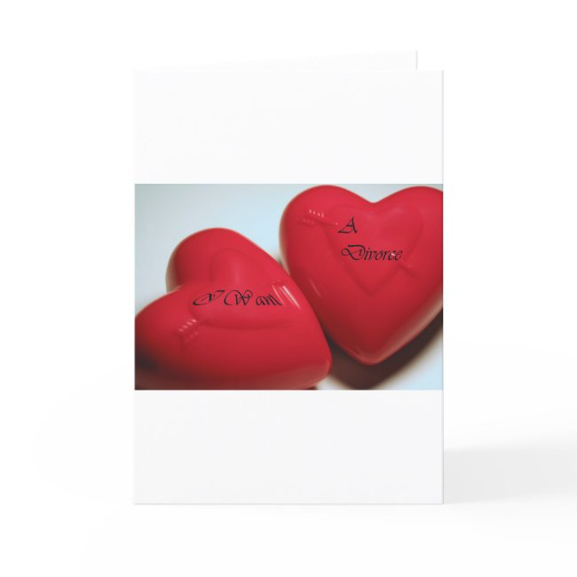 I Want A Divorce Hearts Greeting Invitations V (fit)
