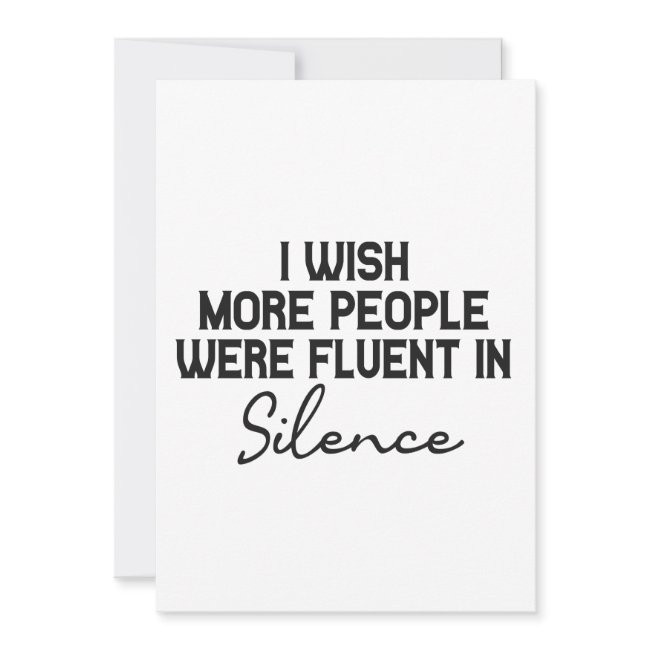 I Wish More People Were Fluent In Silence Funny Invitation