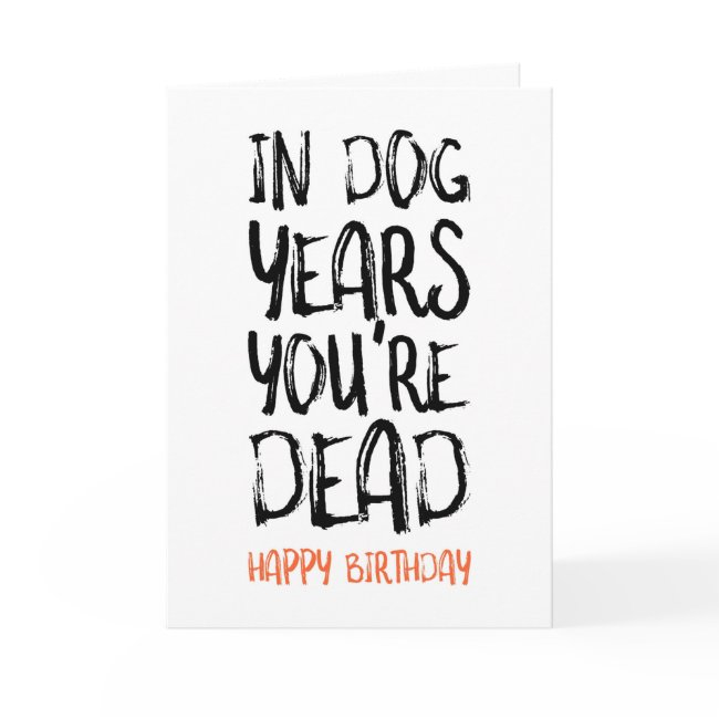 In Dog Years You're Dead, Funny Birthday Invitations