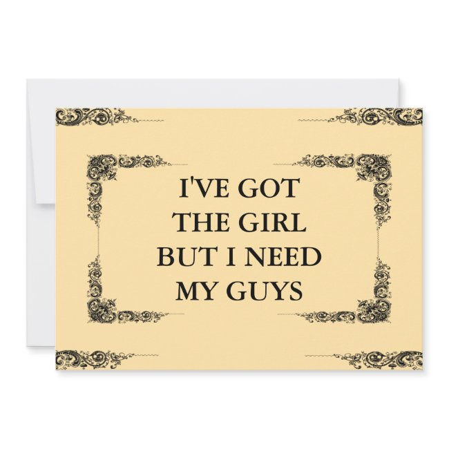 I've Got The Girl But I Need My Guys Groomsman Invitation