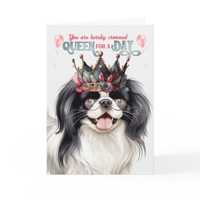 Japanese Chin Dog Queen For A Day Funny Birthday Invitations