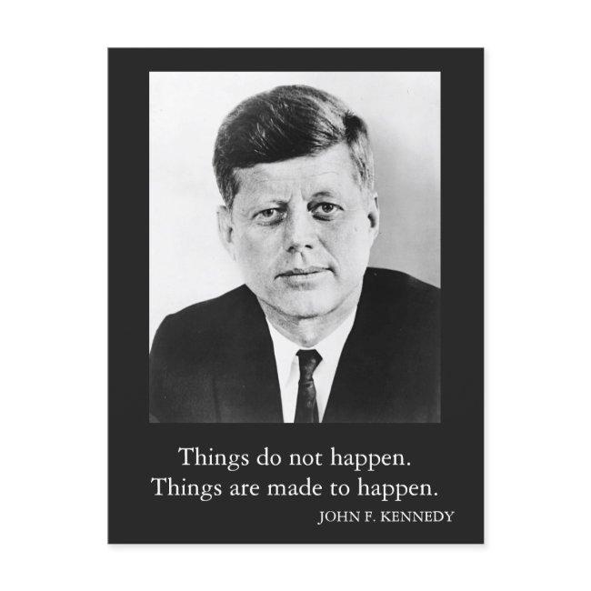 Jfk John F. Kennedy Quote Things Do Not Happen Postinvitations