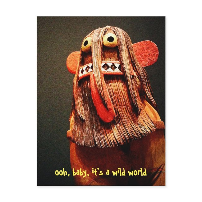 Kachina Doll It’s A Wild World Quote Cute Funny Postinvitations