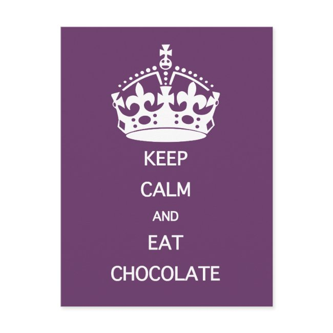 Keep Calm Eat Chocolate- Choose Color Postinvitations