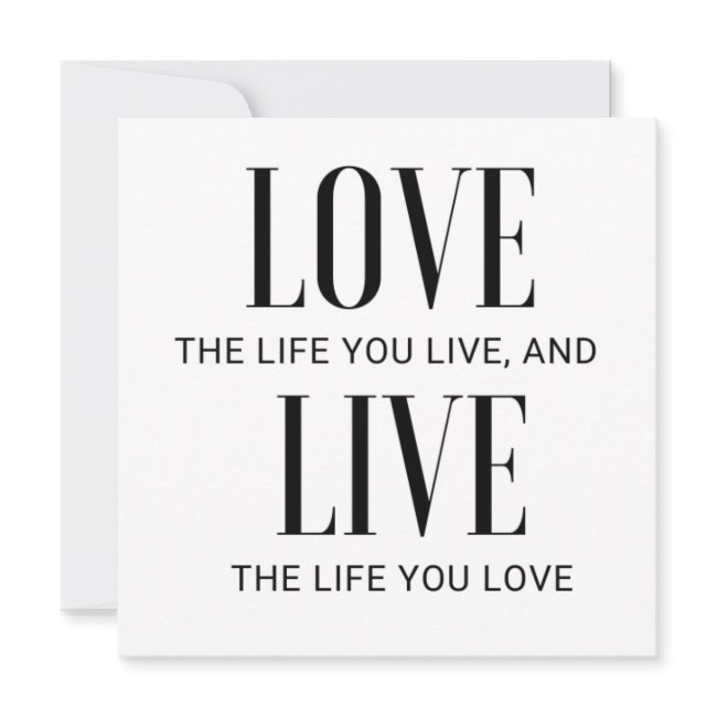 Love The Life You Live And Live The Life You Love Invitation