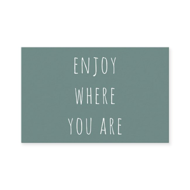 Modern Green Enjoy Where You Are Positive Quote Business Invitations