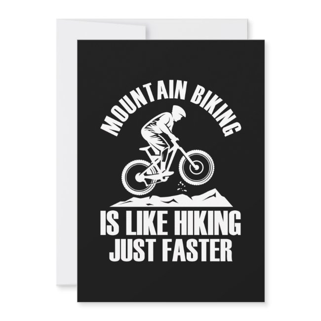 Mountain Biking Is Like Hiking Just Faster Invitation