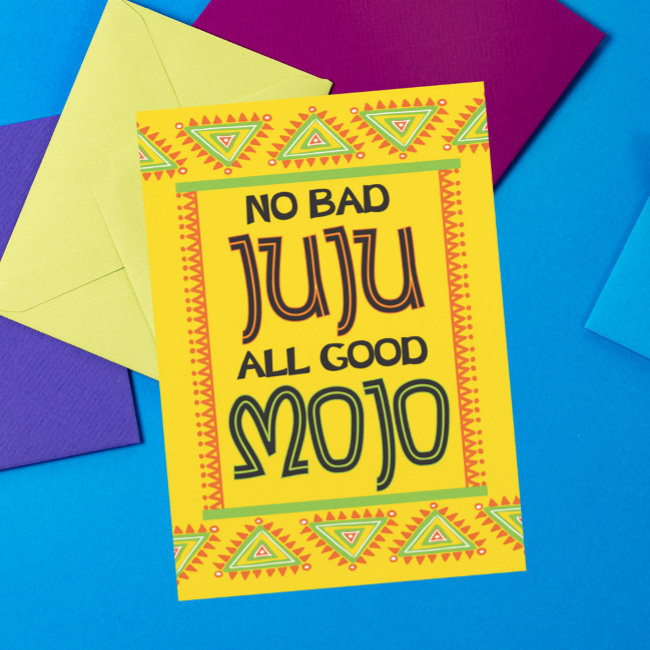 No Bad Juju All Good Mojo Encouragement Invitations