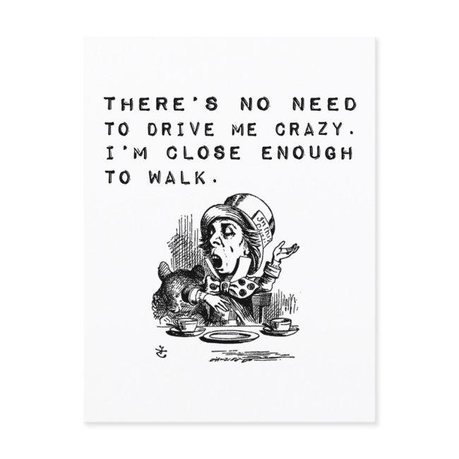 No Need To Drive Me Crazy Funny Quote Postinvitations