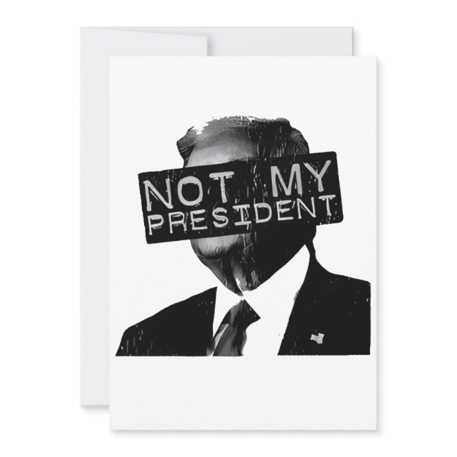 Not My President Anti Trump Inaguration Liberal Invitation