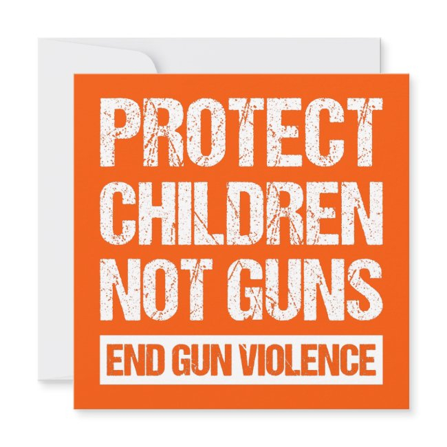 Protect Children, Not Guns - End Gun Violence Ii Invitation