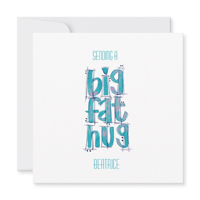 Thinking Of You Big Hugs Lettering