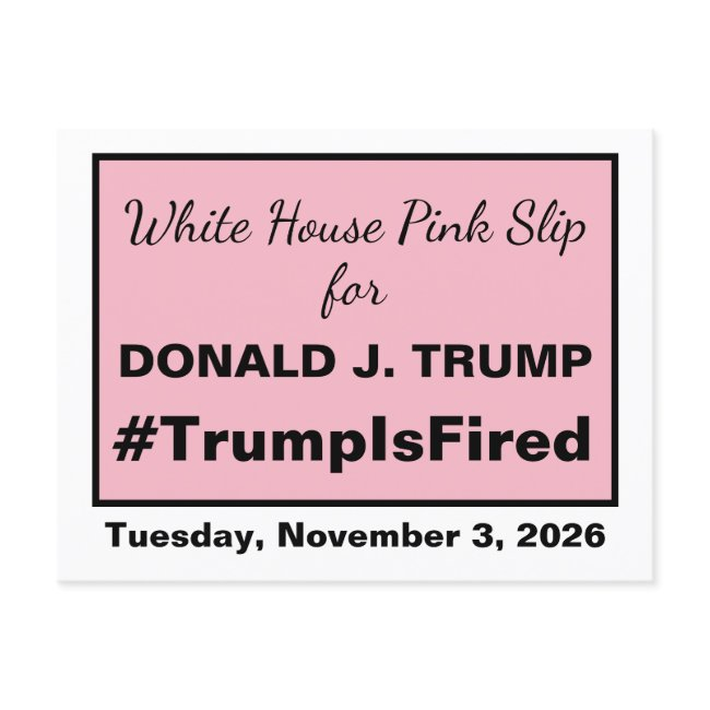 White House Pink Slip Trump Is Fired 2026 Election Postinvitations