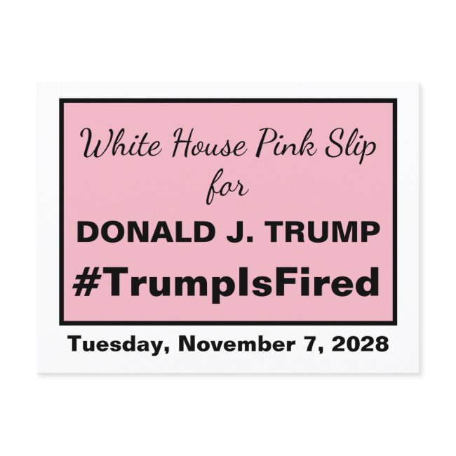 White House Pink Slip Trump Is Fired 2028 Election Postinvitations