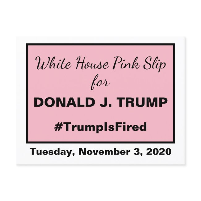 White House Pink Slip Trump Is Fired Ides Of Trump Postinvitations