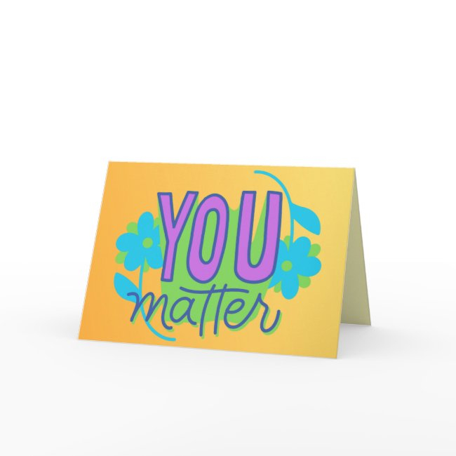 You Matter Thoughtful/motivational Invitations