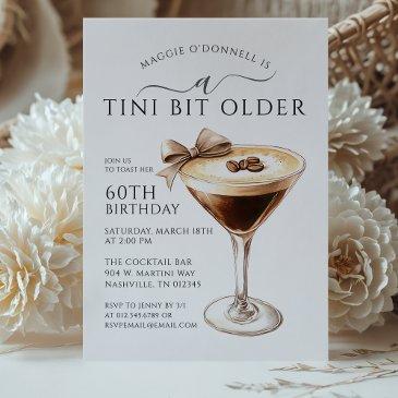 a tini bit older espresso martini 60th birthday invitation