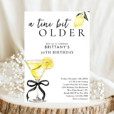 a tini bit older lemon drop martini 30th birthday invitation