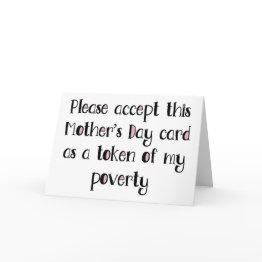 Small A Token Of My Poverty, Funny Mother's Day Invitations Front View