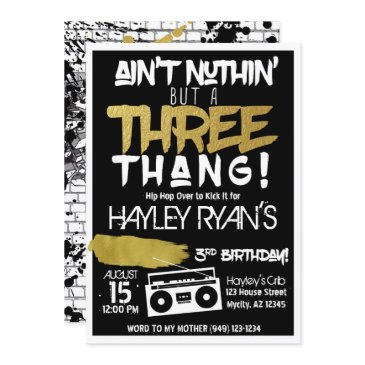 aint nuthin but a three thang hip hop 3rd birthday invitation