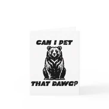 bear can i pet that dawg funny saying camping men invitations