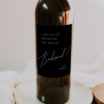 black whimsical script bridesmaid proposal wine label