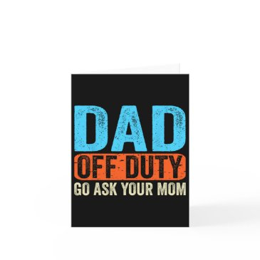 dad off duty go ask your mom men parents fathers d invitations