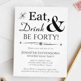 Small Eat Drink Be Forty Retro Black White 40th Birthday Invitation Front View