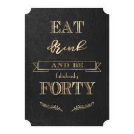 Small Elegant Gold Eat Drink And Be Forty Birthday Invitation Front View
