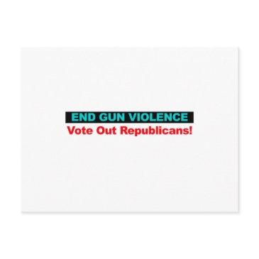 end gun violence -- vote out republicans postinvitations