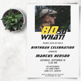 Small Funny 80 So What Quote Photo 80th Birthday Invitation Front View