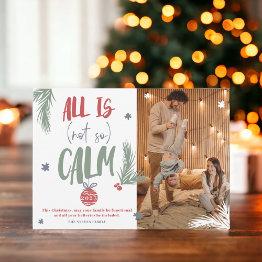 Small Funny All Is Not Calm Photo Christmas Script Holiday Invitations Front View