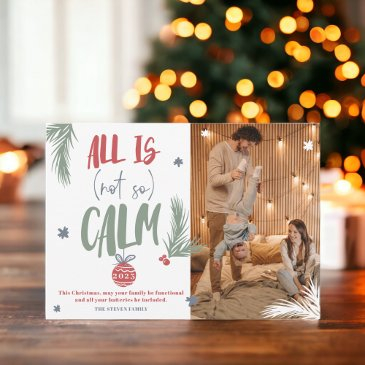 funny all is not calm photo christmas script holiday invitations