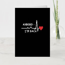 Small Funny Annnd I'm Back For Heart Surgery Recovery Foil Greeting Invitations Front View