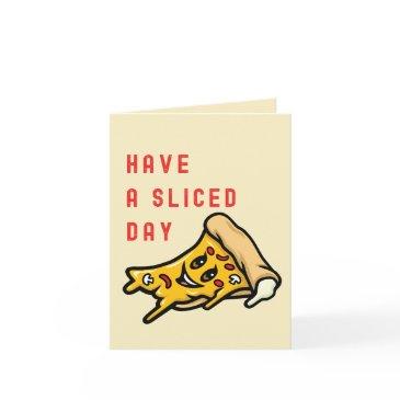 have a sliced day - funny everyday pizza invitations