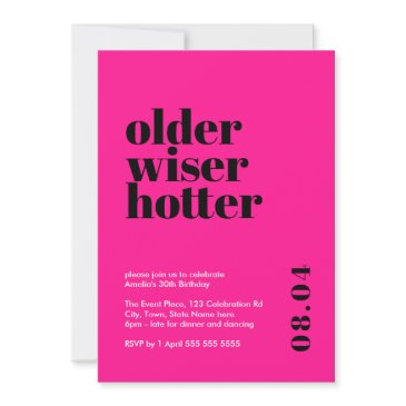 hot pink older, wiser, hotter birthday invitation