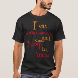 Small I Eat Hillbilly Charcuterie And I Know Trump Is A T-shirt Front View