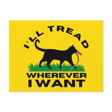 i’ll tread wherever i want postinvitations