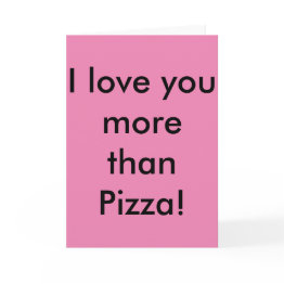 Small I Love You More Than Pizza! Don't Tell Pizza. Invitations Front View