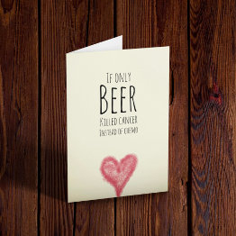 Small If Only Beer Killed Cancer Instead Of Chemo Invitations Front View