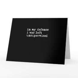 Small In My Defense I Was Left Unsupervised Shirt, Funny Invitations Front View